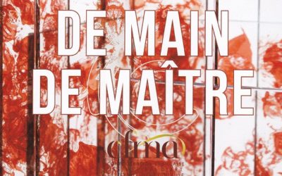 De Main de Maître : Les savoir-faire d’excellence à l’honneur